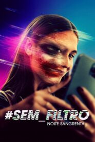 Sem Filtro Noite Sangrenta